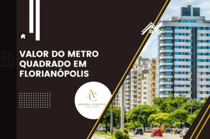 Arte gráfica com destaque para prédios residenciais e o tema valor do metro quadrado em Florianópolis, com assinatura Andrea Cardoso Imobiliária.