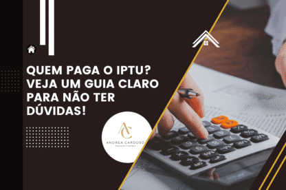 Quem paga o IPTU explicado em guia imobiliário com cálculo de impostos e orientação clara para proprietários e inquilinos.