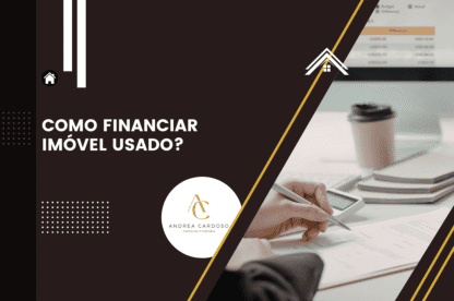 Capa do artigo sobre como financiar imóvel usado com elementos relacionados à análise financeira e identidade visual da Andrea Cardoso.
