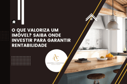 Arte com título sobre fatores que valorizam um imóvel, acompanhada de uma cozinha moderna como exemplo de ambiente residencial valorizado.